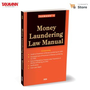 Taxmann's Money Laundering Law Manual [2026 Edition] – Distils the Annotated PMLA with Rules | Notifications | KYC Directions | Case-law Digest into Five Divisions—Offering an AML Reference